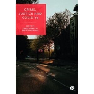 Bristol University Press Crime, Justice And Covid-19 Bristol University Press Crime, Justice And Covid-19