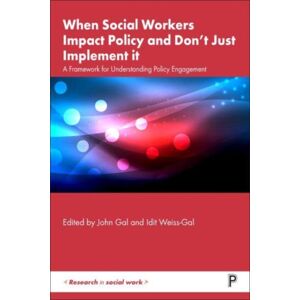 Bristol University Press When Social Workers Impact Policy And Don’t Just Implement It : A Framework For Understanding Policy Engagement Bristol University Press When Social Workers Impact Policy And Don’t Just Implement It : A Framework For Understanding Policy Engagement