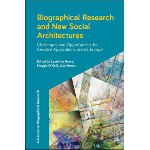 Bristol University Press Biographical Research And Social Architectures : Challenges And Opportunities For Creative Applications Across Europe Bristol University Press Biographical Research And Social Architectures : Challenges And Opportunities For Creative Applications Across Europe
