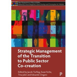 Bristol University Press Strategic Management Of The Transition To Public Sector Co-Creation Bristol University Press Strategic Management Of The Transition To Public Sector Co-Creation