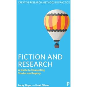 Bristol University Press Fiction And Research : A Guide To Connecting Stories And Inquiry Bristol University Press Fiction And Research : A Guide To Connecting Stories And Inquiry