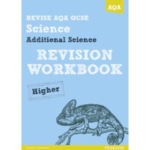 Pearson Education Limited Revise Aqa: Gcse Additional Science A Revision Workbook Higher Pearson Education Limited Revise Aqa: Gcse Additional Science A Revision Workbook Higher