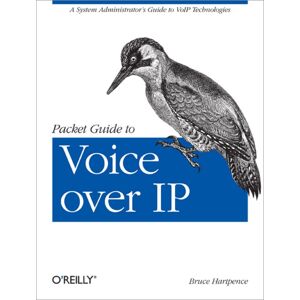 O'Reilly Media Packet Guide To Voice Over Ip O'Reilly Media Packet Guide To Voice Over Ip