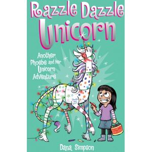 Andrews McMeel Publishing Razzle Dazzle Unicorn : Another Phoebe And Her Unicorn Adventure Volume 4 Andrews McMeel Publishing Razzle Dazzle Unicorn : Another Phoebe And Her Unicorn Adventure Volume 4