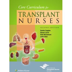 Lippincott Williams and Wilkins Core Curriculum For Transplant Nurses Lippincott Williams and Wilkins Core Curriculum For Transplant Nurses
