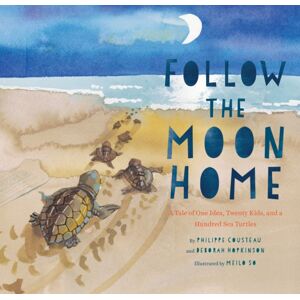 Chronicle Books Follow The Moon Home : A Tale Of One Idea, Twenty Kids, And A Hundred Sea Turtles Chronicle Books Follow The Moon Home : A Tale Of One Idea, Twenty Kids, And A Hundred Sea Turtles