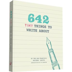 Chronicle Books 642 Tiny Things To Write About Chronicle Books 642 Tiny Things To Write About