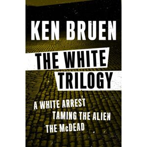 Open Road Media The White Trilogy : A White Arrest, Taming The Alien, And The Mcdead Open Road Media The White Trilogy : A White Arrest, Taming The Alien, And The Mcdead