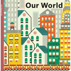Lark Books,U.S. Spring Street All About Us: Our World Lark Books,U.S. Spring Street All About Us: Our World
