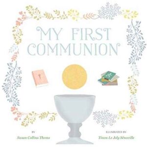Sterling Publishing Co Inc My First Communion Sterling Publishing Co Inc My First Communion