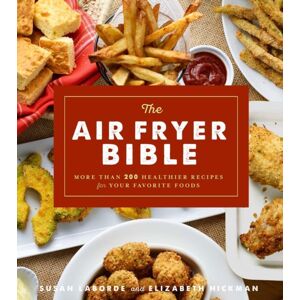 Union Square & Co. The Air Fryer Bible : More Than 200 Healthier Recipes For Favorite Dishes And Special Treats Union Square & Co. The Air Fryer Bible : More Than 200 Healthier Recipes For Favorite Dishes And Special Treats