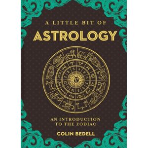 Union Square & Co. Little Bit Of Astrology, A : An Introduction To The Zodiac Union Square & Co. Little Bit Of Astrology, A : An Introduction To The Zodiac