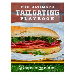 Union Square & Co. The Ultimate Tailgating Playbook : 75 Recipes That Win Every Time - A Cookbook Union Square & Co. The Ultimate Tailgating Playbook : 75 Recipes That Win Every Time - A Cookbook