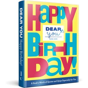 Union Square & Co. Dear You: Happy Birthday! : A Book’s Worth Of Quotes & Quips Especially For You Union Square & Co. Dear You: Happy Birthday! : A Book’s Worth Of Quotes & Quips Especially For You