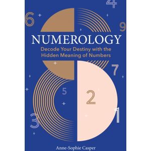 Union Square & Co. Numerology : A Guide To Decoding Your Destiny With The Hidden Meaning Of Numbers Union Square & Co. Numerology : A Guide To Decoding Your Destiny With The Hidden Meaning Of Numbers