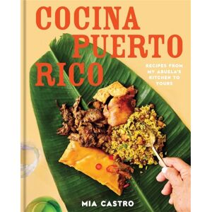 Union Square & Co. Cocina Puerto Rico : Recipes From My Abuela’s Kitchen To Yours Union Square & Co. Cocina Puerto Rico : Recipes From My Abuela’s Kitchen To Yours