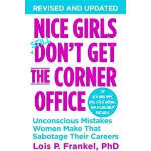 Little, Brown & Company Nice Girls Don'T Get The Corner Office : Unconscious Mistakes Women Make That Sabotage Their Careers Little, Brown & Company Nice Girls Don'T Get The Corner Office : Unconscious Mistakes Women Make That Sabotage Their Careers
