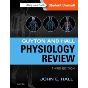 Elsevier Health Sciences Guyton & Hall Physiology Review Elsevier Health Sciences Guyton & Hall Physiology Review