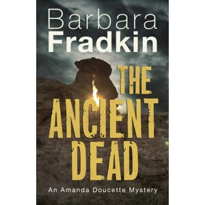 Dundurn Group Ltd The Ancient Dead : An Amanda Doucette Mystery Dundurn Group Ltd The Ancient Dead : An Amanda Doucette Mystery