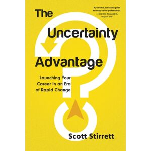 The Dundurn Group The Uncertainty Advantage : Launching Your Career In An Era Of Rapid Change The Dundurn Group The Uncertainty Advantage : Launching Your Career In An Era Of Rapid Change