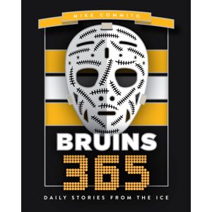 The Dundurn Group Bruins 365 : Daily Stories From The Ice The Dundurn Group Bruins 365 : Daily Stories From The Ice
