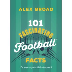 The Dundurn Group 101 Fascinating Soccer Facts : (Or Soccer If You'Re North American!) The Dundurn Group 101 Fascinating Soccer Facts : (Or Soccer If You'Re North American!)