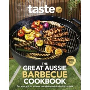 HarperCollins Publishers (Australia) Pty Ltd The Great Aussie Barbecue Cookbook : Get Your Grill On With Taste.Com.Au'S Complete Guide To Sizzling Recipes HarperCollins Publishers (Australia) Pty Ltd The Great Aussie Barbecue Cookbook : Get Your Grill On With Taste.Com.Au'S Complete Guide To Sizzling Recipes