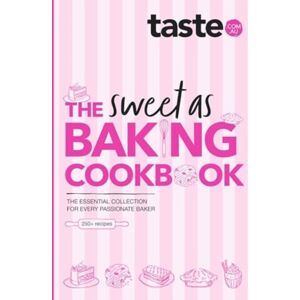 HarperCollins Publishers (Australia) Pty Ltd The Sweet As Baking Cookbook: The Essential Collection For Every Passionate Baker From The Experts At Australia'S Favourite Food Website, Including HarperCollins Publishers (Australia) Pty Ltd The Sweet As Baking Cookbook: The Essential Collection For Every Passionate Baker From The Experts At Australia'S Favourite Food Website, Including