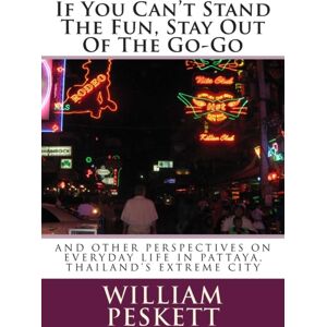 Createspace Independent Publishing Platform If You Can'T Stand The Fun, Stay Out Of The Go-Go : And Other Perspectives On Everyday Life In Pattaya, Thailand'S Extreme City Createspace Independent Publishing Platform If You Can'T Stand The Fun, Stay Out Of The Go-Go : And Other Perspectives On Everyday Life In Pattaya, Thailand'S Extreme City