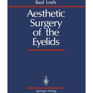 Springer-Verlag New York Inc. Aesthetic Surgery Of The Eyelids Springer-Verlag New York Inc. Aesthetic Surgery Of The Eyelids