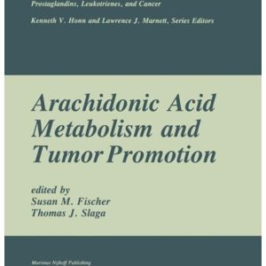Springer-Verlag New York Inc. Arachidonic Acid Metabolism And Tumor Promotion Springer-Verlag New York Inc. Arachidonic Acid Metabolism And Tumor Promotion