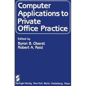 Springer-Verlag New York Inc. Computer Applications To Private Office Practice Springer-Verlag New York Inc. Computer Applications To Private Office Practice