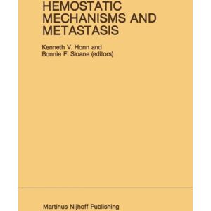 Springer-Verlag New York Inc. Hemostatic Mechanisms And Metastasis Springer-Verlag New York Inc. Hemostatic Mechanisms And Metastasis