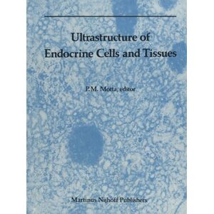 Springer-Verlag New York Inc. Ultrastructure Of Endocrine Cells And Tissues Springer-Verlag New York Inc. Ultrastructure Of Endocrine Cells And Tissues