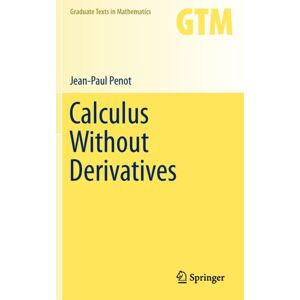 Springer-Verlag New York Inc. Calculus Without Derivatives Springer-Verlag New York Inc. Calculus Without Derivatives