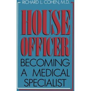 Springer-Verlag New York Inc. House Officer : Becoming A Medical Specialist Springer-Verlag New York Inc. House Officer : Becoming A Medical Specialist