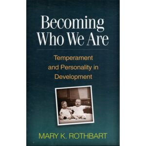 Guilford Publications Becoming Who We Are : Temperament And Personality In Development Guilford Publications Becoming Who We Are : Temperament And Personality In Development