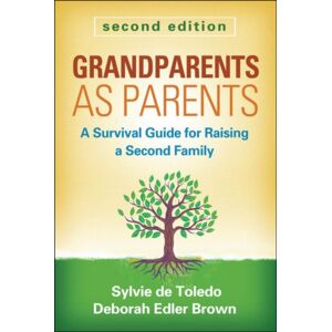 Guilford Publications Grandparents As Parents, Second Edition : A Survival Guide For Raising A Second Family Guilford Publications Grandparents As Parents, Second Edition : A Survival Guide For Raising A Second Family