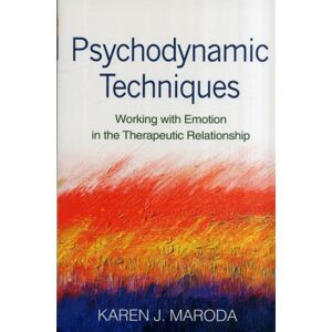 Guilford Publications Psychodynamic Techniques, First Edition : Working With Emotion In The Therapeutic Relationship Guilford Publications Psychodynamic Techniques, First Edition : Working With Emotion In The Therapeutic Relationship