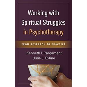 Guilford Publications Working With Spiritual Struggles In Psychotherapy : From Research To Practice Guilford Publications Working With Spiritual Struggles In Psychotherapy : From Research To Practice