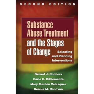 Guilford Publications Substance Abuse Treatment And The Stages Of Change, Second Edition : Selecting And Planning Interventions Guilford Publications Substance Abuse Treatment And The Stages Of Change, Second Edition : Selecting And Planning Interventions