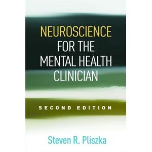 Guilford Publications Neuroscience For The Mental Health Clinician, Second Edition Guilford Publications Neuroscience For The Mental Health Clinician, Second Edition