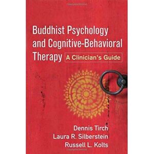 Guilford Publications Buddhist Psychology And Cognitive-Behavioral Therapy : A Clinician'S Guide Guilford Publications Buddhist Psychology And Cognitive-Behavioral Therapy : A Clinician'S Guide