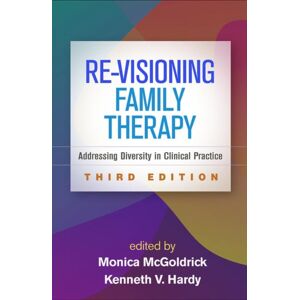 Guilford Publications Re-Visioning Family Therapy, Third Edition : Addressing Diversity In Clinical Practice Guilford Publications Re-Visioning Family Therapy, Third Edition : Addressing Diversity In Clinical Practice