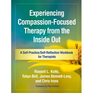 Guilford Publications Experiencing Compassion-Focused Therapy From The Inside Out Guilford Publications Experiencing Compassion-Focused Therapy From The Inside Out