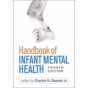 Guilford Publications Handbook Of Infant Mental Health, Fourth Edition Guilford Publications Handbook Of Infant Mental Health, Fourth Edition