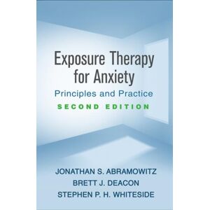 Guilford Publications Exposure Therapy For Anxiety, Second Edition : Principles And Practice Guilford Publications Exposure Therapy For Anxiety, Second Edition : Principles And Practice