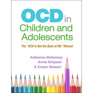 Guilford Publications Ocd In Children And Adolescents : The "Ocd Is Not The Boss Of Me" Manual Guilford Publications Ocd In Children And Adolescents : The "Ocd Is Not The Boss Of Me" Manual