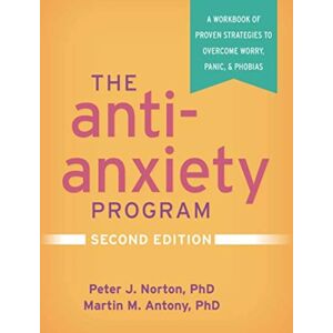Guilford Publications The Anti-Anxiety Program, Second Edition : A Workbook Of Proven Strategies To Overcome Worry, Panic, And Phobias Guilford Publications The Anti-Anxiety Program, Second Edition : A Workbook Of Proven Strategies To Overcome Worry, Panic, And Phobias