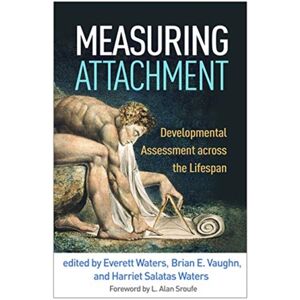 Guilford Publications Measuring Attachment : Developmental Assessment Across The Lifespan Guilford Publications Measuring Attachment : Developmental Assessment Across The Lifespan